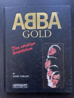 ABBA Gold. Den otroliga ber&auml;ttelsen