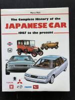 The Complete History of the Japanese Car. 1907 to the present