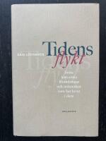 Tidens flykt. Stora historiska f&ouml;r&auml;ndringar och m&auml;nniskor som har levat i dem