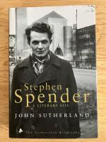 Stephen Spender. A Literary Life