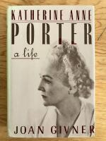 Katherine Anne Porter. A Life