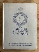 The Princess Elizabeth Gift Book. In aid of The Princess Elizabeth of York Hospital for Children