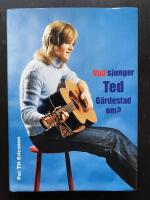 Vad sjunger Ted G&auml;rdestad om?