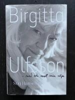 Birgitta Ulfsson - med och mot min vilja