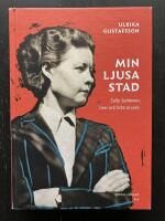 Min ljusa stad. Sally Salminen, livet och litteraturen