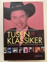 Tusen klassiker fr&aring;n hela v&auml;rlden som format Sverige fr&aring;n 1956 till i dag. B&ouml;cker, filmer, skivor, TV