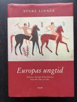 Europas ungtid. Nedslag i Europas kulturhistoria fram till cirka 500 f.Kr.