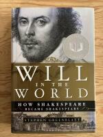 Will in the World. How Shakespeare Became Shakespeare