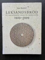 Leksandsbr&ouml;d 1929-1999. Ett familjef&ouml;retag genom tre generationer