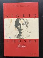 Sigrid Undset - ett liv