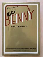 Benny. King of Swing. A pictorial biography based on Benny Goodman&acute;s own archives