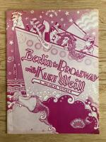 Berlin to Broadway with Kurt Weill. A Musical Voyage