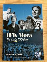 IFK Mora. De f&ouml;rsta 100 &aring;ren