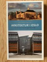 Arkitektur i Oslo. En veiviser til byens bygningsmilj&ouml;