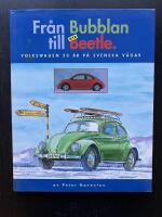 Fr&aring;n Bubblan till nya Beetle. Volkswagen 50 &aring;r p&aring; svenska v&auml;gar