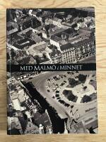 Med Malm&ouml; i minnet. Malm&ouml; stadsarkiv 100 &aring;r