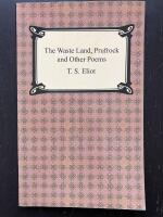 The Waste Land, Prufrock, and Other Poems