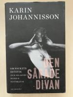 Den s&aring;rade divan. Om psykets estetik (och om Agnes von K, Sigrid H och Nelly S)