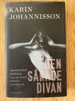 Den s&aring;rade divan. Om psykets estetik (och om Agnes von K, Sigrid H och Nelly S)