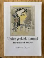 Under grekisk himmel. Eric Grate och antiken