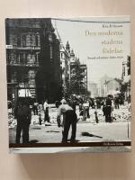 Den moderna stadens f&ouml;delse. Svensk arkitektur 1890-1920