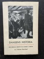 Dansens historia. Med s&auml;rskild h&auml;nsyn till dansen i Sverige