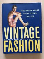 Vintage Fashion. Collecting and Wearing Designer Classics