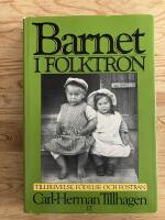 Barnet i folktron. Tillblivelse, f&ouml;delse och fostran