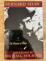 Bernard Shaw. Volume II: 1898-1918. The Pursuit of Power