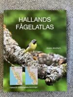Hallands f&aring;gelatlas - den hall&auml;ndska h&auml;ckande f&aring;gelfaunans utveckling enligt de b&aring;da atlasinventeringarna 1973-1984 och 2005-2009