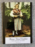 Anna Fina Wahlin. Ett liv med toner och t&ouml;rnen