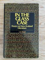 In the Glass Case. Essays on New Zealand Literature