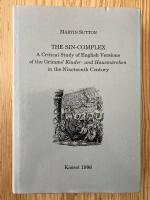 The Sin-Complex. A Critical Study of English Versions of the Grimms&acute;Kinder- und Hausm&auml;rchen in the Nineteenth Century