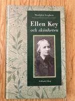 Ellen Key och sk&ouml;nheten. Estetiska och konstpedagogiska utvecklingslinjer i Ellen Keys f&ouml;rfattarskap 1891-1906