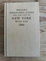 Miller&acute;s Stranger&acute;s Guide for the City of New York with Map 1866