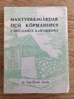 Hantverksg&aring;rdar och k&ouml;pmanshus i det gamla Karlskrona