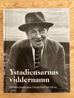 Ystadiensarnas viddernamn. &Ouml;k- och smeknamn i Ystad fr&aring;n f&ouml;rr till nu