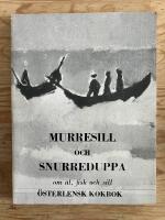 Murresill och Snurreduppa. Om &aring;l, fisk och sill. &Ouml;sterlensk kokbok
