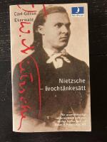 Nietzsche - liv och t&auml;nkes&auml;tt