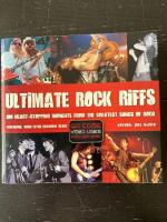 Ultimate Rock Riffs. 100 Heart-Stopping Moments from the Greatest Songs of Rock