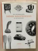 Svensk industridesign. En 1900-talshistoria