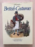 Pyne&acute;s British Costumes. An illustrated survey of early eighteenth-century dress in the British Isles