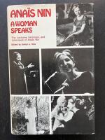 A Woman Speaks. The Lectures, Seminars, and Interviews of Ana&iuml;s Nin