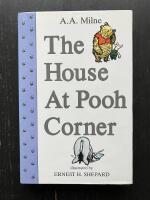 The House at Pooh Corner. Ill. by Ernest H. Shepard