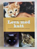 Leva med katt. Alla godk&auml;nda raser. Sjukdom & h&auml;lsa. R&aring;d vid uppf&ouml;dning. Kattens historia