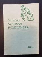 Beskrivning av svenska folkdanser. Del I