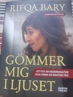 G&ouml;mmer mig i ljuset (Att fly en hederskultur och finna en kristen tro)