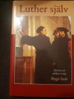 Luther sj&auml;lv  (Hj&auml;rtats och gl&auml;djens teolog)