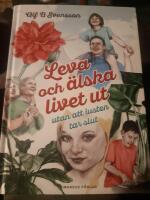 Leva och &auml;lska livet ut