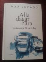 Alla dagar n&auml;ra (Goda tankar f&ouml;r varje dag)